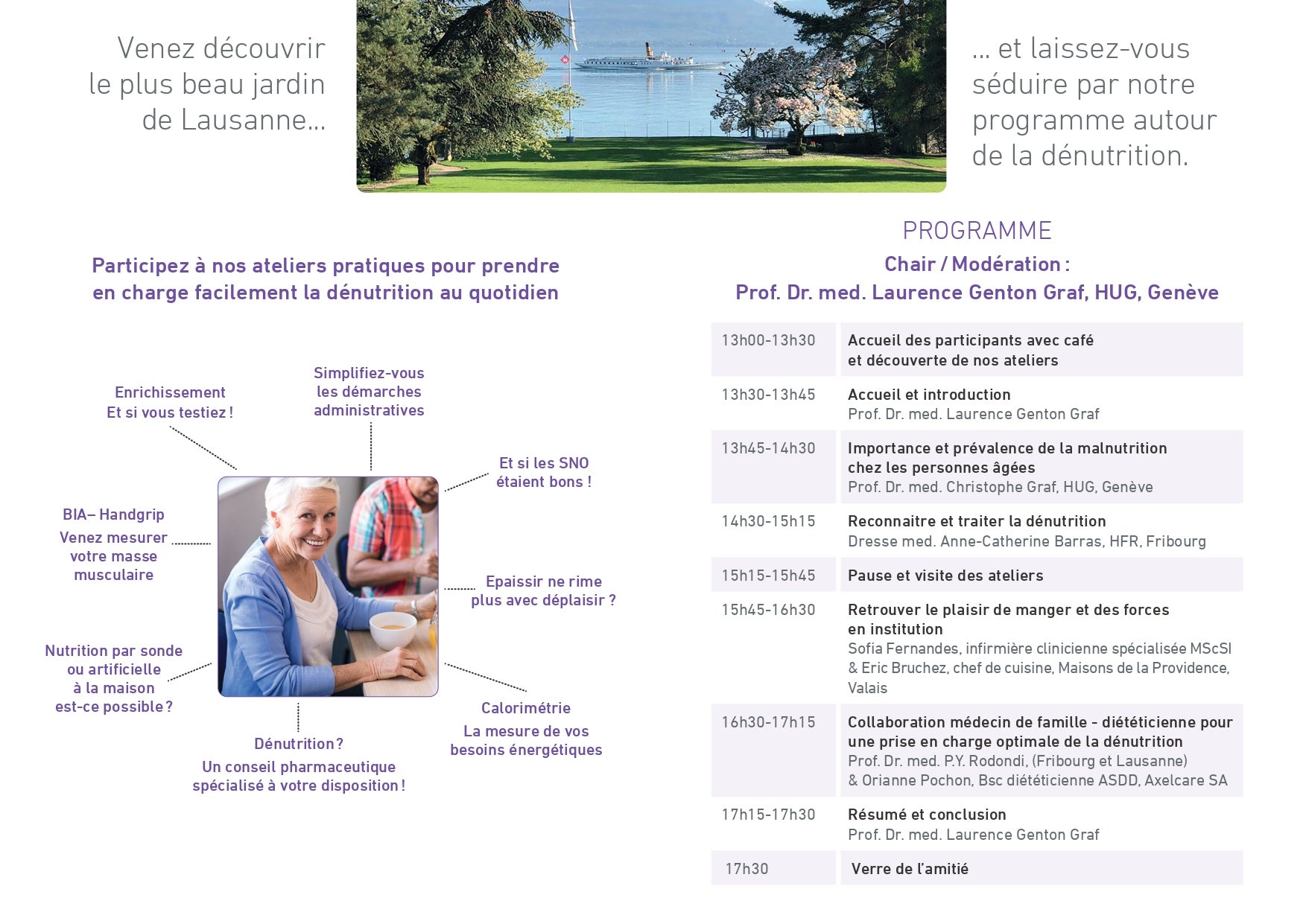 Venez découvrir 
le plus beau jardin 
de Lausanne et laissez-vous 
séduire par notre 
programme autour 
de la dénutrition.